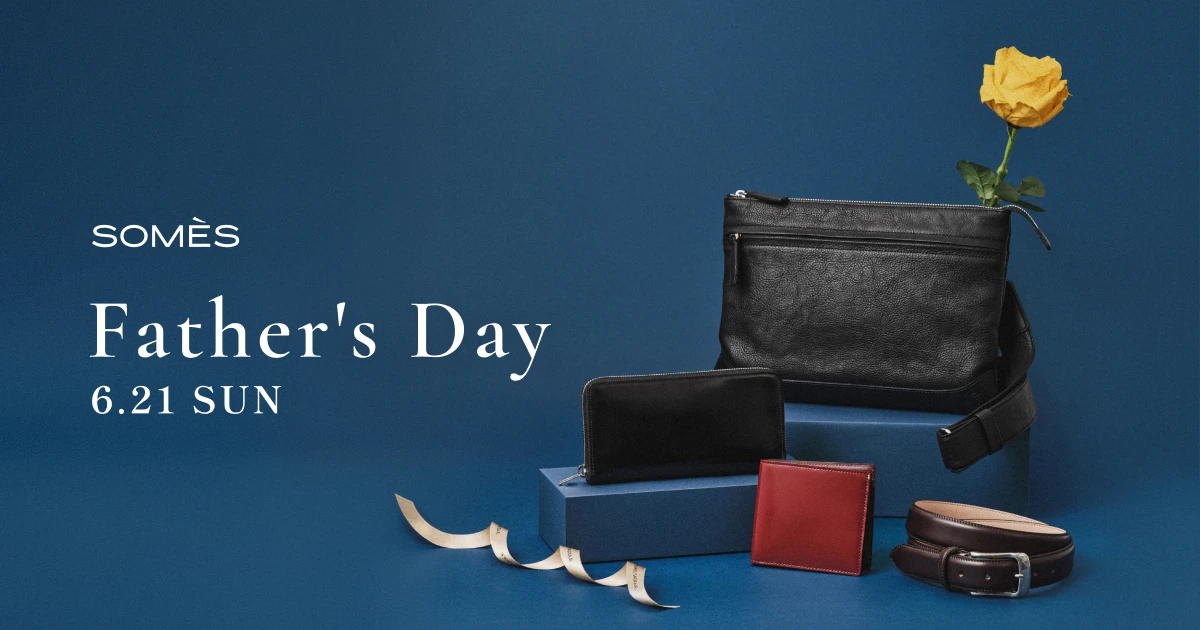 SOMÈS Father's Day | ソメスサドル【日本の革鞄と馬具】